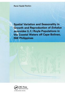 portada Spatial Variation and Seasonality in Growth and Reproduction of Enhalus Acoroides (L.F.) Royle Populations in the Coastal Waters Off Cape Bolinao, NW (en Inglés)
