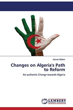 portada Changes on Algeria's Path to Reform: An Authentic Change Towards Algeria (en Inglés)