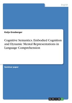 portada Cognitive Semantics. Embodied Cognition and Dynamic Mental Representations in Language Comprehension (in English)