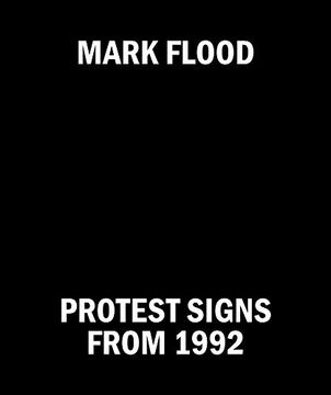 portada Mark Flood: Protest Signs From 1992 (en Inglés)