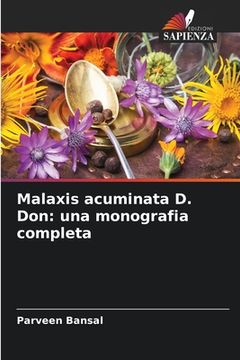 portada Malaxis acuminata D. Don: una monografia completa