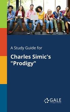 portada A Study Guide for Charles Simic's "Prodigy" (en Inglés)