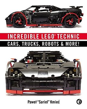 portada Incredible Lego Technic: Cars, Trucks, Robots & More! (en Inglés)