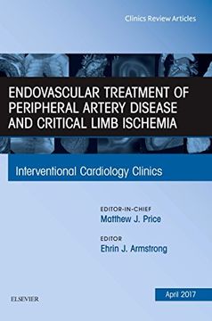 portada Endovascular Treatment of Peripheral Artery Disease and Critical Limb Ischemia, an Issue of Interventional Cardiology Clinics, 1e (The Clinics: Internal Medicine) (en Inglés)