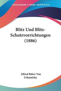 portada Blitz Und Blitz-Schutzvorrichtungen (1886) (en Alemán)