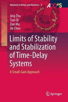 portada Limits of Stability and Stabilization of Time-Delay Systems: A Small-Gain Approach (en Inglés)