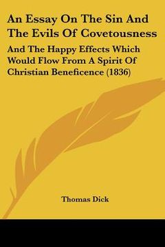 portada an essay on the sin and the evils of covetousness: and the happy effects which would flow from a spirit of christian beneficence (1836) (in English)