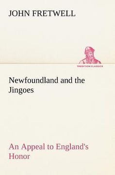 portada newfoundland and the jingoes an appeal to england's honor