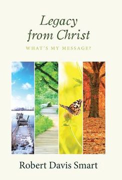 portada Legacy from Christ: What's My Message?