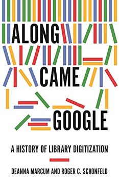 portada Along Came Google: A History of Library Digitization 