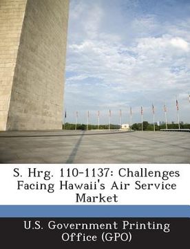 portada S. Hrg. 110-1137: Challenges Facing Hawaii's Air Service Market