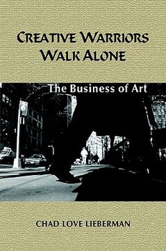 portada creative warriors walk alone: the business of art (en Inglés)