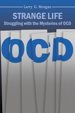 portada Strange Life: Struggling with the Mysteries of OCD (in English)