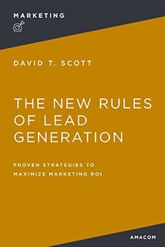 portada The New Rules of Lead Generation: Proven Strategies to Maximize Marketing Roi (in English)