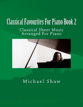 portada Classical Favourites For Piano Book 2: Classical Sheet Music Arranged For Piano (en Inglés)