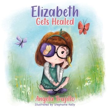 portada Elizabeth Gets Healed (en Inglés)