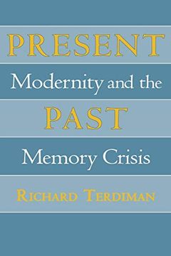 portada Present Past: Modernity and the Memory Crisis (in English)