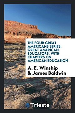 portada The Four Great Americans Series. Great American Educators, with Chapters on American Education