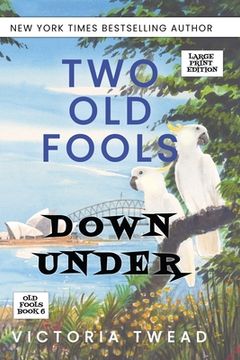 portada Two Old Fools Down Under - LARGE PRINT (en Inglés)