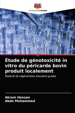 portada Étude de génotoxicité in vitro du péricarde bovin produit localement (en Francés)