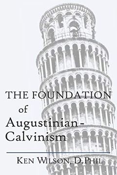 portada The Foundation of Augustinian-Calvinism (en Inglés)