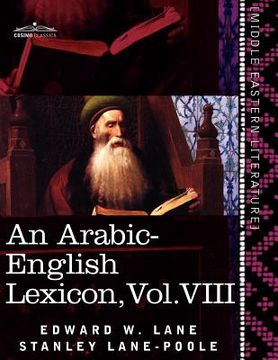 portada an arabic-english lexicon (in eight volumes), vol. viii: derived from the best and the most copious eastern sources (en Inglés)
