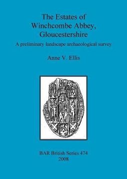 portada the estates of winchcombe abbey, gloucestershire: a preliminary landscape archaeological survey (en Inglés)