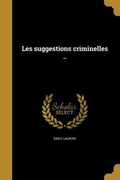 portada Les suggestions criminelles .. (en Francés)