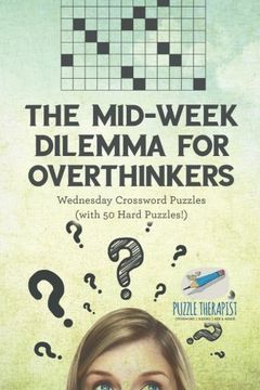 portada The Mid-Week Dilemma for Overthinkers | Wednesday Crossword Puzzles (with 50 Hard Puzzles!)
