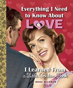 portada Everything i Need to Know About Love i Learned From a Little Golden Book (in English)