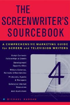 The Screenwriter's Sourcebook: A Comprehensive Marketing Guide for Screen and Television Writers (en Inglés)