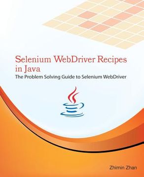 portada Selenium WebDriver Recipes in Java: The problem solving guide to Selenium WebDriver in Java (en Inglés)