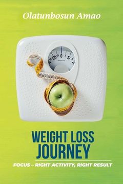 portada Weight Loss Journey: Focus - Right Activity, Right Result (en Inglés)