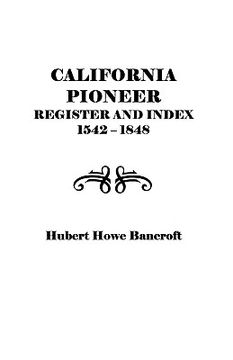 portada california pioneer register and index, 1542-1848, (in English)