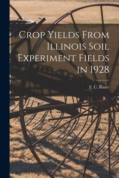 portada Crop Yields From Illinois Soil Experiment Fields in 1928 (en Inglés)