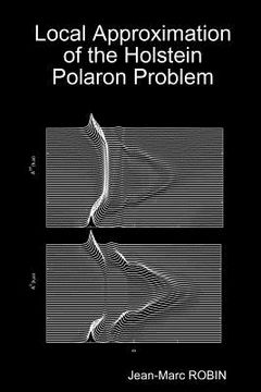 portada Local Approximation of the Holstein Polaron Problem (in English)