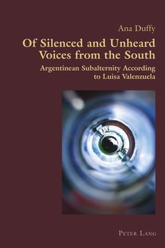 portada Of Silenced and Unheard Voices from the South: Argentinean Subalternity According to Luisa Valenzuela (en Inglés)
