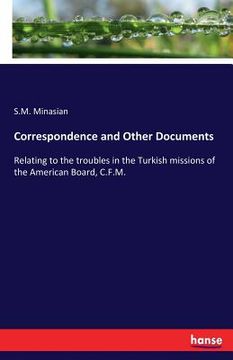 portada Correspondence and Other Documents: Relating to the troubles in the Turkish missions of the American Board, C.F.M. (en Inglés)