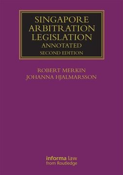 portada Singapore Arbitration Legislation: Annotated (in English)