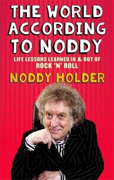 portada The World According To Noddy: Life Lessons Learned In and Out of Rock & Roll