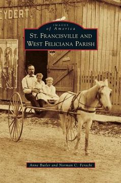 portada St. Francisville and West Feliciana Parish (en Inglés)