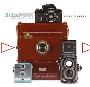 portada Retro Photo: An Obsession: A Personal Selection of Vintage Cameras and the Photographs They Take 
