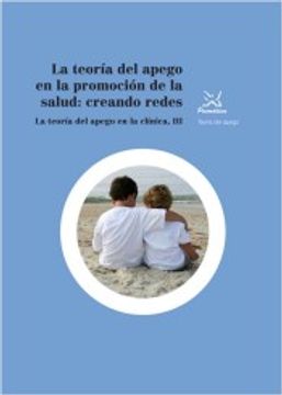 portada La Teoria del Apego en la Promocion de la Salud: Creando Redes: Ponencias de las xi Jornadas de Apego y Salud Mental, Celebradas el 26 de Noviembre de 2010 en Valencia (in Spanish)