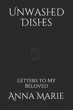 portada Unwashed Dishes: Letters to My Beloved (in English)