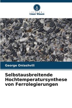portada Selbstausbreitende Hochtemperatursynthese von Ferrolegierungen (en Alemán)