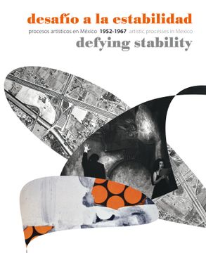 portada Desafío a la Estabilidad: Procesos Artísticos en México, 1952-1967 (in English)