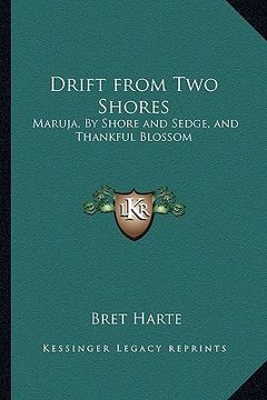 portada drift from two shores: maruja, by shore and sedge, and thankful blossom (en Inglés)