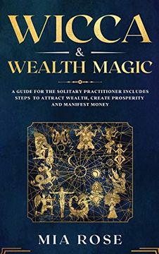 portada Wicca & Wealth Magic: A Guide for the Solitary Practitioner Includes Steps to Attract Wealth, Create Prosperity and Manifest Money (en Inglés)