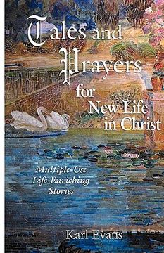 portada tales and prayers for new life in christ: multiple-use life-enriching stories (en Inglés)