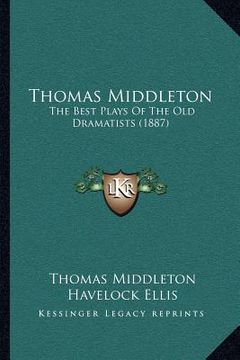 portada thomas middleton: the best plays of the old dramatists (1887) (en Inglés)